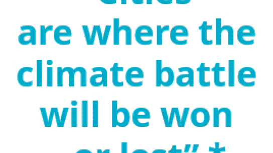 Cities are where the climate battle will be won or lost *